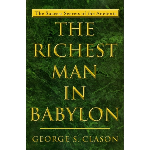 The Richest Man in Babylon: The Success Secrets of the Ancients, (Paperback)