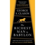 The Richest Man in Babylon : The Success Secrets of the Ancients--the Most Inspiring Book on Wealth Ever Written (Paperback)