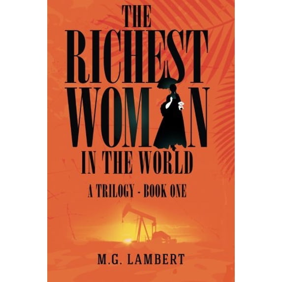 The Richest Woman in the World: A Trilogy - Book One