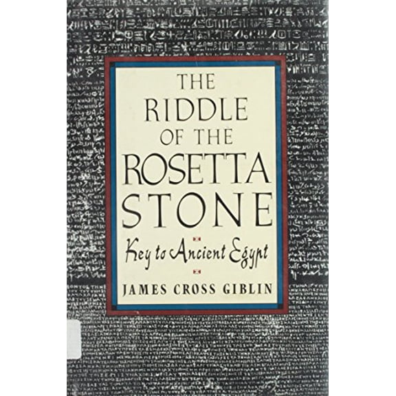 Pre-Owned The Riddle of the Rosetta Stone: Key to Ancient Egypt : Illustrated With Photographs, Prints, and Drawings (Hardcover) 0690047975 9780690047974