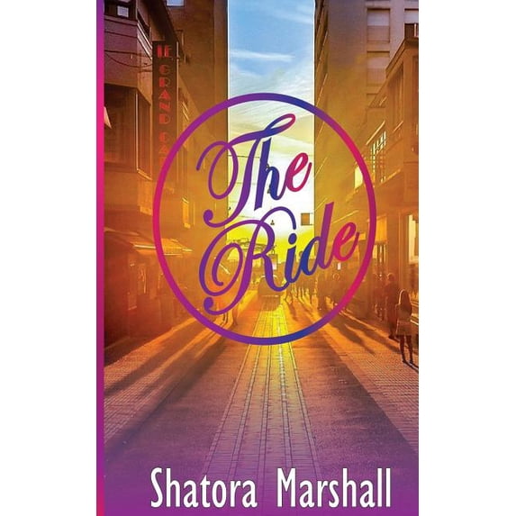 The Ride Paperback 1973721139 9781973721130 Shatora Marshall