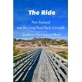 thumbnail image 1 of The Ride: New Zealand and the Long Road Back to Health, (Paperback), 1 of 1