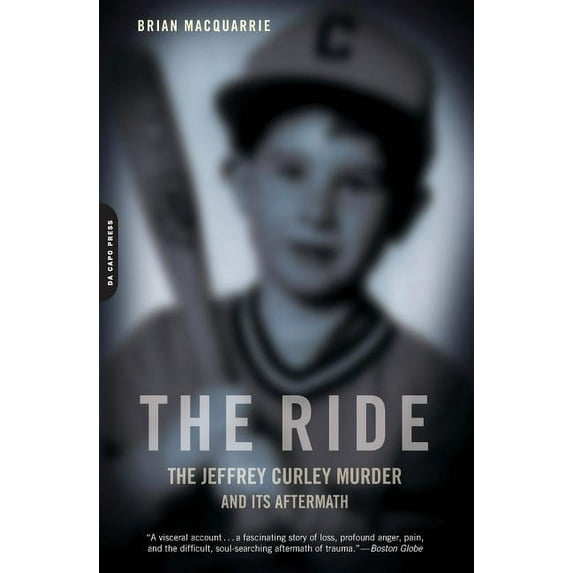 The Ride: The Jeffrey Curley Murder and Its Aftermath, (Paperback)