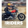 thumbnail image 1 of Pre-Owned The Riders: Motorcycle Adventurers, Cruisers, Outlaws, and Racers the World Over (Hardcover) 0760369755 9780760369753, 1 of 1