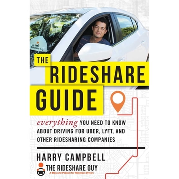 Pre-Owned The Rideshare Guide: Everything You Need to Know about Driving for Uber, Lyft, and Other Ridesharing Companies, 9781510735316, 1510735313, Paperback,