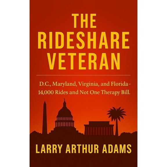 The Rideshare Veteran: 14,000 Rides Through Washington D.C., Maryland, Virginia & Florida... Not One Therapy Bill, (Paperback)