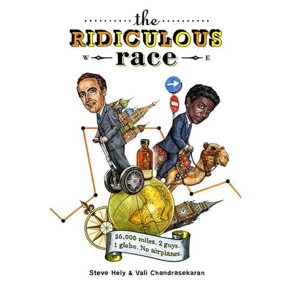 The Ridiculous Race : 26,000 Miles, 2 Guides, 1 Globe, No Airplanes - Paperback