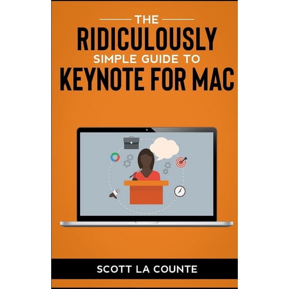 The Ridiculously Simple Guide to Keynote For Mac (Paperback)