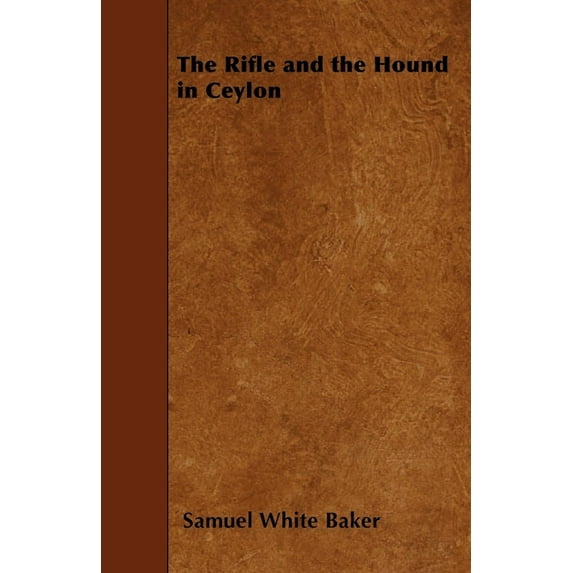 The Rifle and the Hound in Ceylon, (Hardcover)