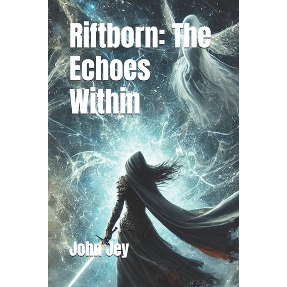The Riftborn Chronicles Riftborn: The Echoes Within, Book 3, (Paperback)