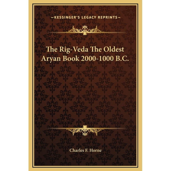 The Rig-Veda The Oldest Aryan Book 2000-1000 B.C. (Hardcover)