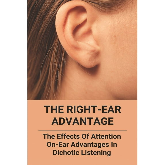 The Right-Ear Advantage (Paperback)
