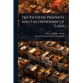 thumbnail image 1 of The Right Of Property And The Ownership Of Land, (Paperback), 1 of 1