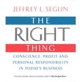 thumbnail image 1 of Pre-Owned The Right Thing : Conscience, Profit and Personal Responsibility in Today's Business 9780978689902 /, 1 of 1