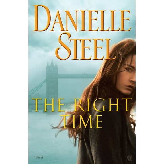 The Right Time (Hardcover) by Danielle Steel