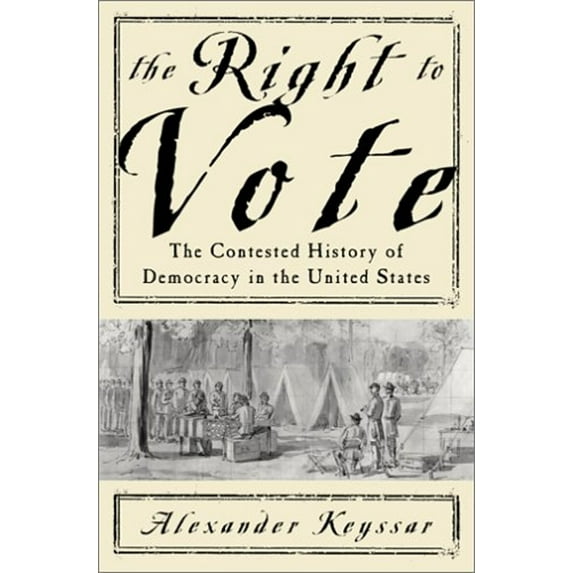 Pre-Owned The Right to Vote the Contested History of Democracy in the United States (Paperback) 0465029698 9780465029693