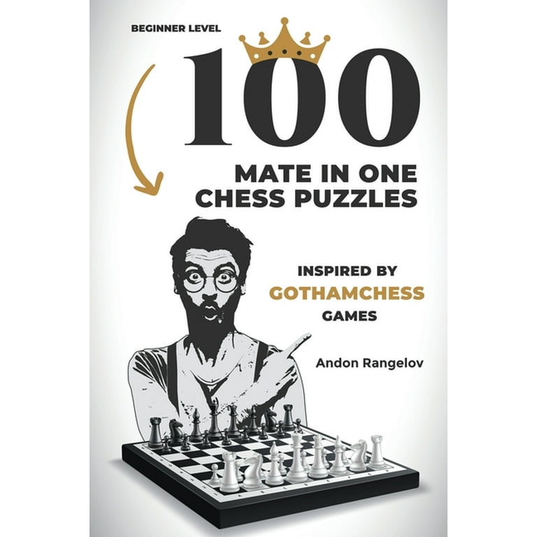 100 mate in two chess puzzles, inspired by GothamChess: Intermediate level  (Learn Chess the Right Way) (Paperback)