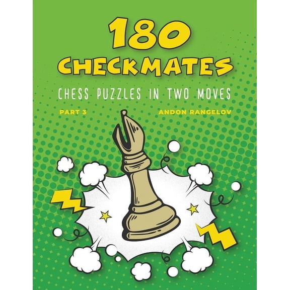 The Right Way to Learn Chess with Chess 180 Checkmates Chess Puzzles in Two Moves, Part 3, (Paperback)