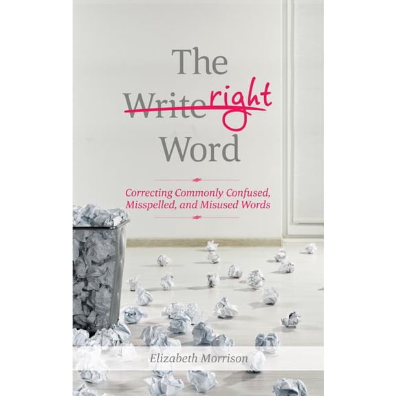Pre-Owned The Right Word : Correcting Commonly Confused, Misspelled, and Misused Words (Edition 1) (Paperback)