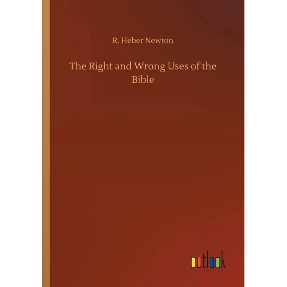 The Right and Wrong Uses of the Bible, (Paperback)