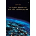 thumbnail image 1 of The Right of Communication to the Public in EU Copyright Law, (Hardcover), 1 of 1