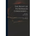 thumbnail image 1 of The Right of Patronages Considered ... (Paperback), 1 of 1
