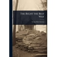 thumbnail image 1 of The Right the Best Way, (Paperback), 1 of 1