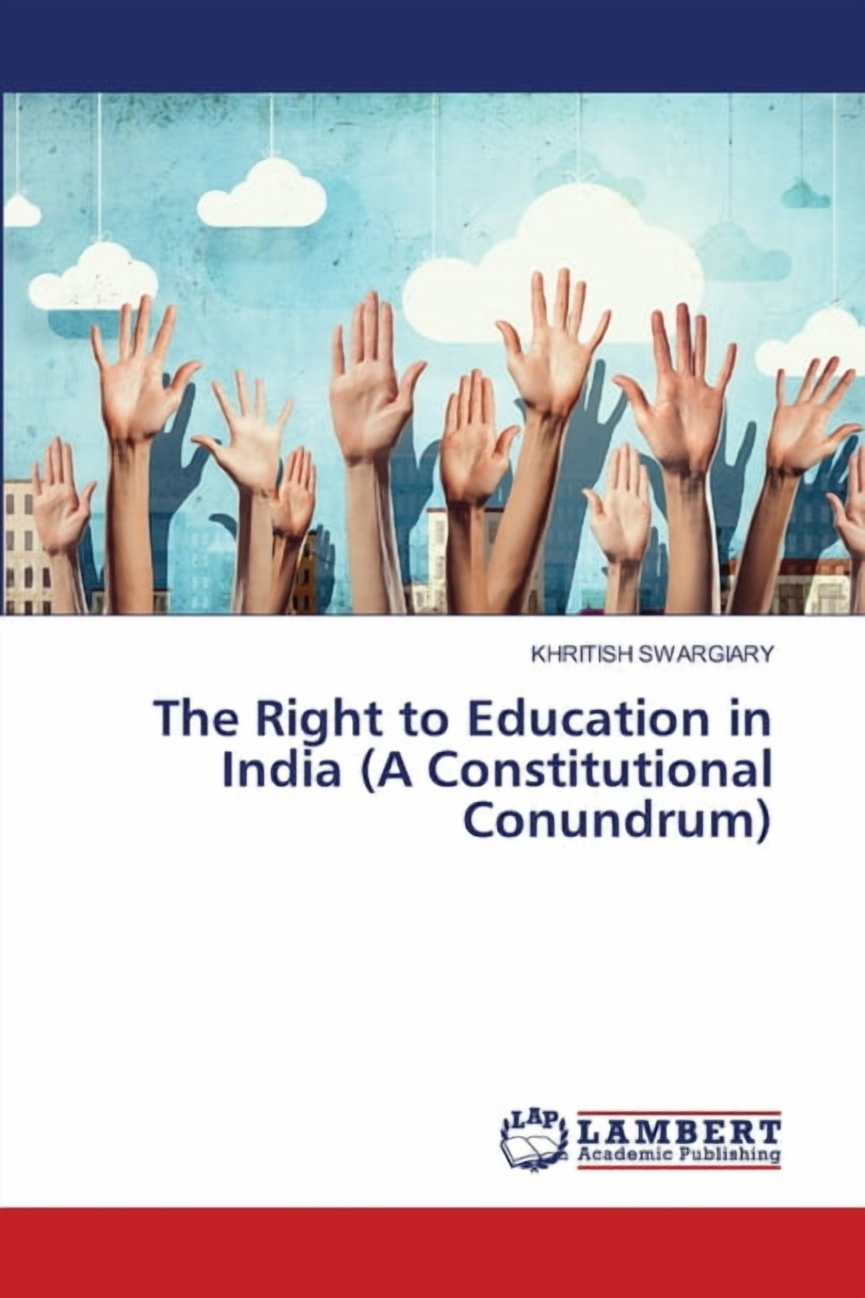 The Right to Education in India (A Constitutional Conundrum ...