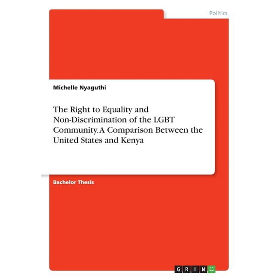 The Right to Equality and Non-Discrimination of the LGBT Community. A Comparison Between the United States and Kenya (Paperback)