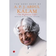 The Righteous Life The Very Best of A.P.J. Abdul Kalam, Paperback