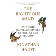 The Righteous Mind : Why Good People Are Divided by Politics and Religion (Paperback)