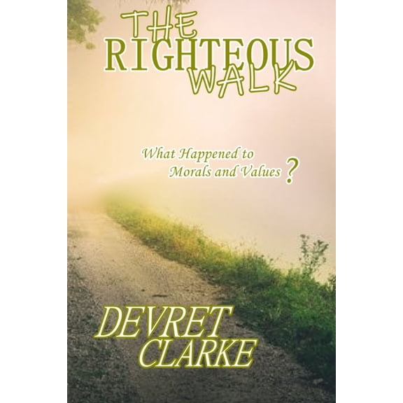 The Righteous Walk (Paperback)
