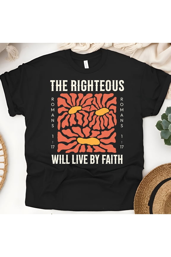 The Righteous Will Live by Faith Shirt – Romans 1:17 Christian Bible Verse Tee, Black, Size XL