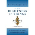 thumbnail image 1 of The Rightness of Things: A Cautionary Tale of America's Future, (Hardcover), 1 of 1