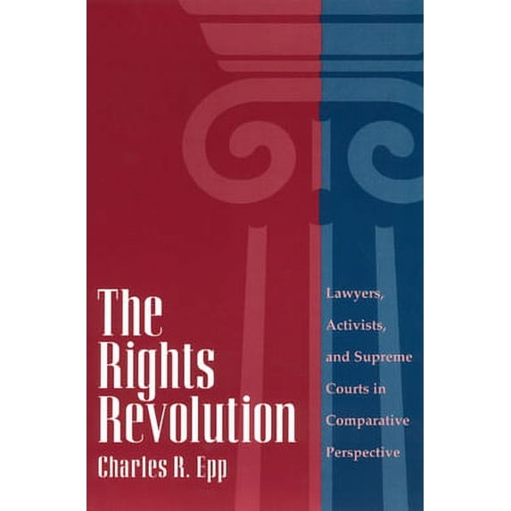 Pre-Owned The Rights Revolution: Lawyers, Activists, and Supreme Courts in Comparative Perspective