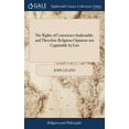 thumbnail image 1 of The Rights of Conscience Inalienable, and Therefore Religious Opinions not Cognizable by Law (Hardcover), 1 of 1