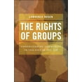 thumbnail image 1 of The Rights of Groups: Understanding Community in the Eyes of the Law, (Hardcover), 1 of 1