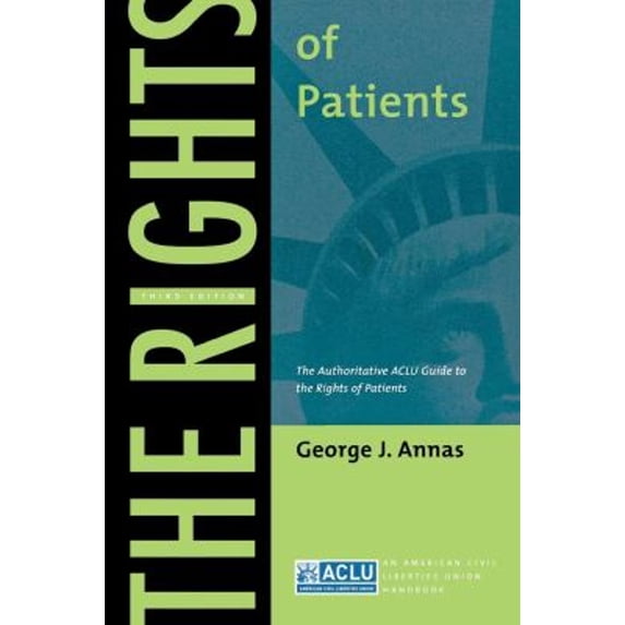 Pre-Owned The Rights of Patients: The Authoritative ACLU Guide to the Rights of Patients, Third Edition (Paperback) 0814705030 9780814705032