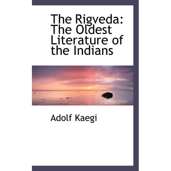 The Rigveda: The Oldest Literature of the Indians Paperback 055978015X 9780559780158 Adolf Kaegi