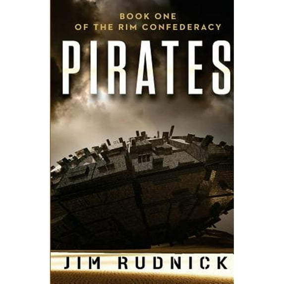 Pirates: Book One of the RIM Confederacy (Paperback) by Jim Rudnick