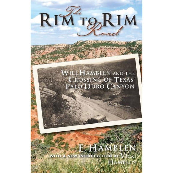 The Rim to Rim Road: Will Hamblen and the Crossing of Texas' Palo Duro Canyon, (Paperback)