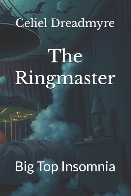 The Ringmaster Quartet The Ringmaster: Big Top Insomnia, Book 4, (Paperback)