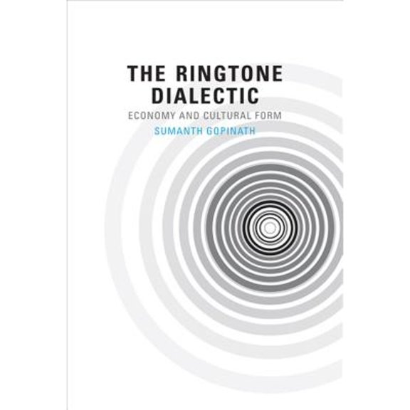 Pre-Owned The Ringtone Dialectic: Economy and Cultural Form (Hardcover 9780262019156) by Sumanth Gopinath