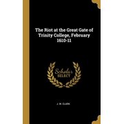 The Riot at the Great Gate of Trinity College, February 1610-11 Hardcover