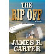 The Rip Off Paperback by James R Carter