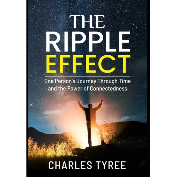 The Ripple Effect : One Person's Journey Through Time and the Power of Connectedness (Paperback)
