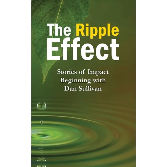 The Ripple Effect Paperback 1499528906 9781499528909 Strategic Coach Clients