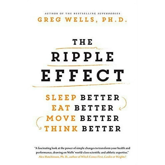 The Ripple Effect: Sleep Better, Eat Better, Move Better, Think Better