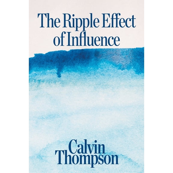 The Ripple Effect of Influence, (Paperback)