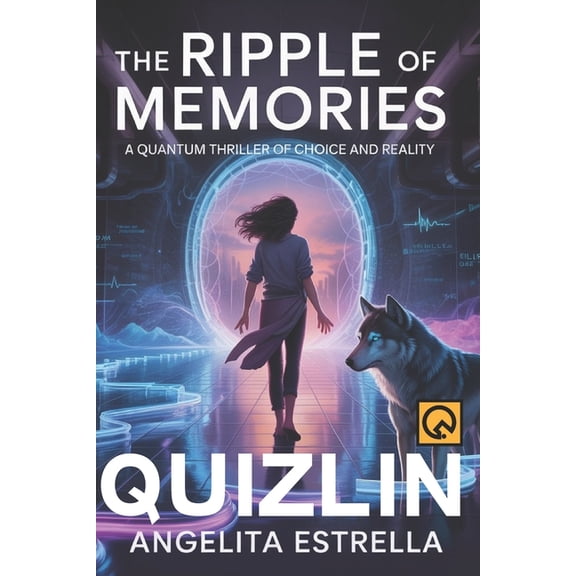 The Ripple of Memories: A Quantum Thriller of Choice and Reality, (Paperback)